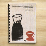 cover of cookbook titled "I love it when you make me coffee in the morning." A cookbook memoir by Rachel E. Church