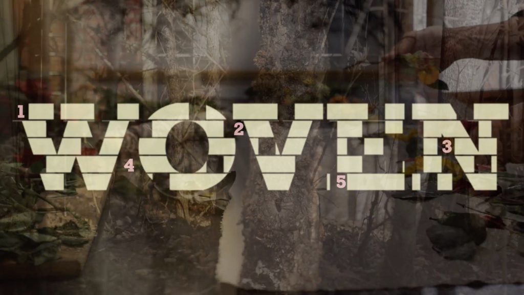 title slide of video with the title WOVEN in all caps